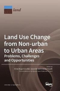 bokomslag Land Use Change from Non-urban to Urban Areas