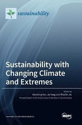 Sustainability with Changing Climate and Extremes 1
