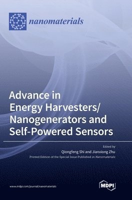 Qiongfeng Shi, Jianxiong Zhu - Advance in Energy Harvesters/Nanogenerators and Self-Powered Sensors, Inbunden