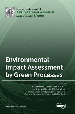 Pasquale Avino, Massimiliano Errico, Aristide Giuliano - Environmental Impact Assessment by Green Processes, Inbunden
