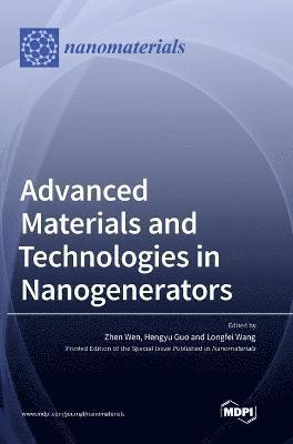 Zhen Wen, Hengyu Guo, Longfei Wang - Advanced Materials and Technologies in Nanogenerators, Inbunden