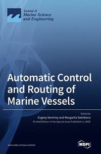 bokomslag Automatic Control and Routing of Marine Vessels