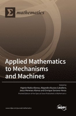 bokomslag Applied Mathematics to Mechanisms and Machines