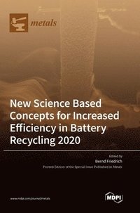bokomslag New Science Based Concepts for Increased Efficiency in Battery Recycling 2020