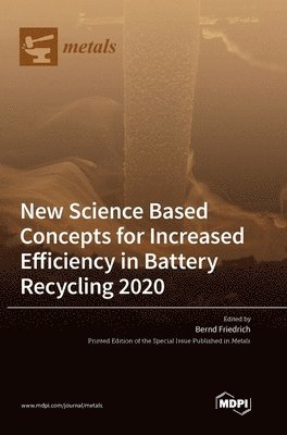 New Science Based Concepts for Increased Efficiency in Battery Recycling 2020 1