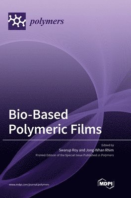 Swarup Roy, Jong Whan Rhim - Bio-Based Polymeric Films, Inbunden