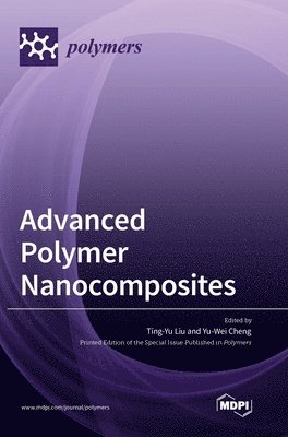Ting Yu Liu, Yu Wei Cheng - Advanced Polymer Nanocomposites, Inbunden. Tillgänglighet: Lägg i varukorg