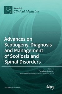 bokomslag Advances on Scoliogeny, Diagnosis and Management of Scoliosis and Spinal Disorders