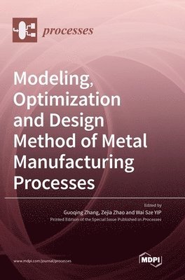 bokomslag Modeling, Optimization and Design Method of Metal Manufacturing Processes