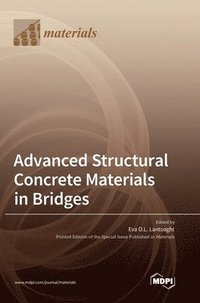 bokomslag Advanced Structural Concrete Materials in Bridges
