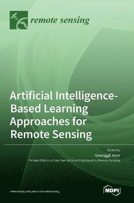 Artificial Intelligence-Based Learning Approaches for Remote Sensing 1
