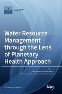 bokomslag Water Resource Management through the Lens of Planetary Health Approach