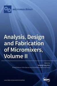 bokomslag Analysis, Design and Fabrication of Micromixers, Volume II