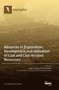 bokomslag Advances in Exploration, Development and Utilization of Coal and Coal-Related Resources