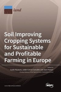 bokomslag Soil Improving Cropping Systems for Sustainable and Profitable Farming in Europe