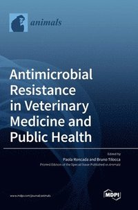 bokomslag Antimicrobial Resistance in Veterinary Medicine and Public Health