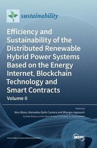 bokomslag Efficiency and Sustainability of the Distributed Renewable Hybrid Power Systems Based on the Energy Internet, Blockchain Technology and Smart Contracts