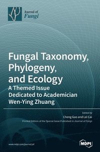 bokomslag Fungal Taxonomy, Phylogeny, and Ecology