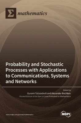 bokomslag Probability and Stochastic Processes with Applications to Communications, Systems and Networks