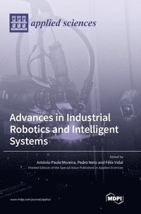 bokomslag Advances in Industrial Robotics and Intelligent Systems