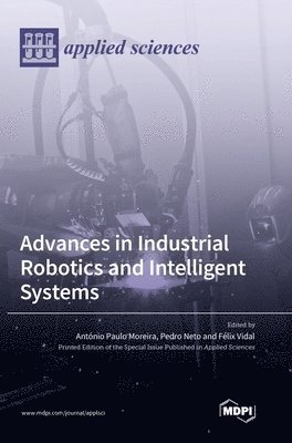 bokomslag Advances in Industrial Robotics and Intelligent Systems