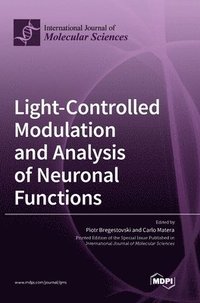 bokomslag Light-Controlled Modulation and Analysis of Neuronal Functions