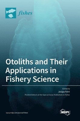 Otoliths and Their Applications in Fishery Science 1