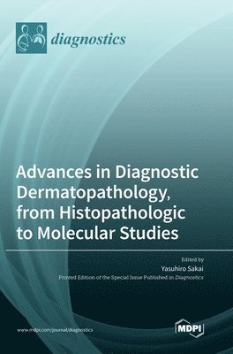 bokomslag Advances in Diagnostic Dermatopathology, from Histopathologic to Molecular Studies