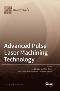 bokomslag Advanced Pulse Laser Machining Technology