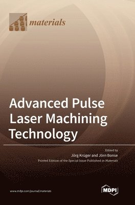 bokomslag Advanced Pulse Laser Machining Technology