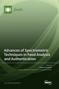 bokomslag Advances of Spectrometric Techniques in Food Analysis and Authentication