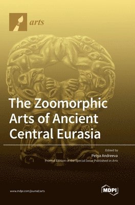 The Zoomorphic Arts of Ancient Central Eurasia 1