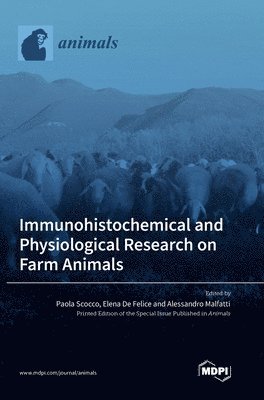 Immunohistochemical and Physiological Research on Farm Animals, Inbunden