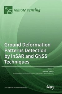 bokomslag Ground Deformation Patterns Detection by InSAR and GNSS Techniques