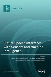 bokomslag Future Speech Interfaces with Sensors and Machine Intelligence