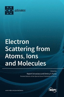 bokomslag Electron Scattering from Atoms, Ions and Molecules
