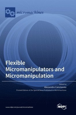 bokomslag Flexible Micromanipulators and Micromanipulation