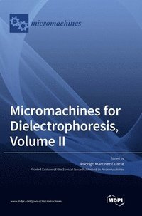 bokomslag Micromachines for Dielectrophoresis, Volume II