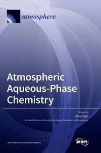 bokomslag Atmospheric Aqueous-Phase Chemistry