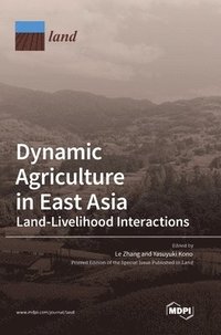 bokomslag Dynamic Agriculture in East Asia