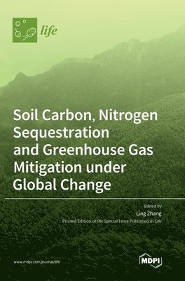 bokomslag Soil Carbon, Nitrogen Sequestration and Greenhouse Gas Mitigation under Global Change
