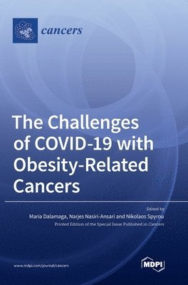 The Challenges of COVID-19 with Obesity-Related Cancers 1
