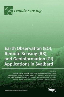 Earth Observation (EO), Remote Sensing (RS), and Geoinformation (GI) Applications in Svalbard 1