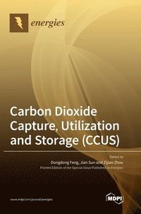 bokomslag Carbon Dioxide Capture, Utilization and Storage (CCUS)
