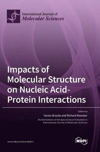 bokomslag Impacts of Molecular Structure on Nucleic Acid-Protein Interactions
