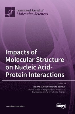 Impacts of Molecular Structure on Nucleic Acid-Protein Interactions 1