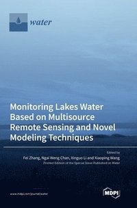 bokomslag Monitoring Lakes Water Based on Multisource Remote Sensing and Novel Modeling Techniques
