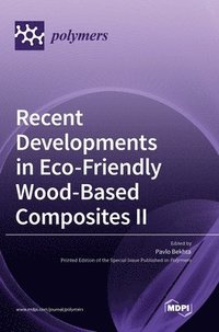 bokomslag Recent Developments in Eco-Friendly Wood-Based Composites II