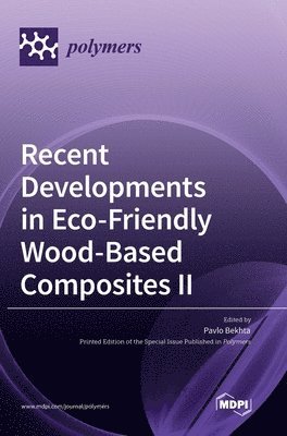 bokomslag Recent Developments in Eco-Friendly Wood-Based Composites II