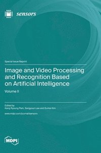 bokomslag Image and Video Processing and Recognition Based on Artificial Intelligence